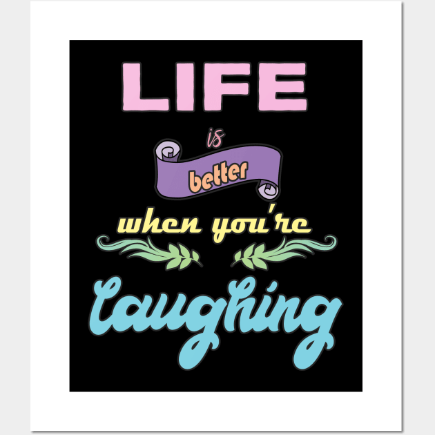 Laugh Quote Wall Art by DeesDeesigns